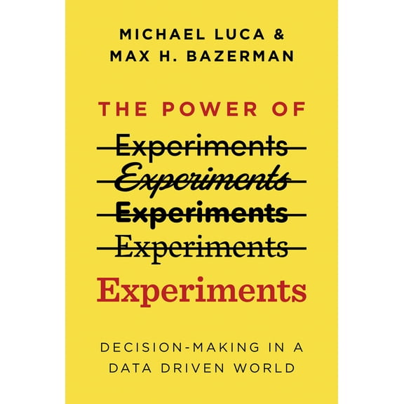Pre-Owned The Power of Experiments: Decision Making in a Data-Driven World (Paperback) 0262542277 9780262542272