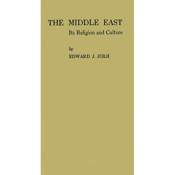 The Middle East: Its Religion and Culture, (Hardcover)