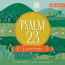 Baby Believer: Psalm 23 : A Colors Primer (Board book)