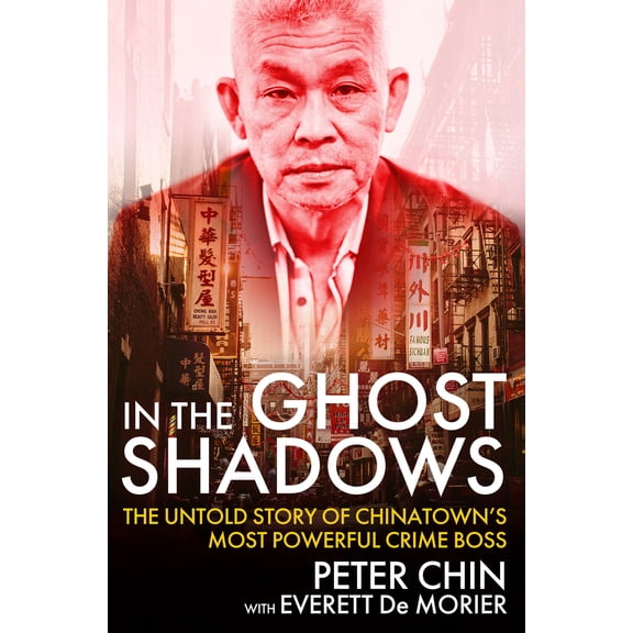 Pre-Owned In the Ghost Shadows: The Untold Story of Chinatown's Most Powerful Crime Boss (Hardcover) 080654385X 9780806543857