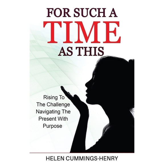 For Such A Time As This - Rising to the Challenge Navigating the Present with Purpose, (Paperback)