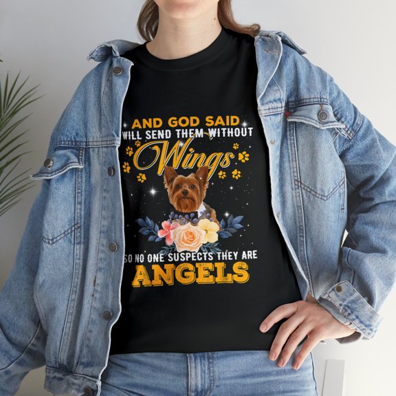 God Said I Will Send Them Without Wings Angel Yorkshire T-Shirt