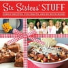 Six Sisters' Stuff : Family Recipes, Fun Crafts, and So Much More! (Paperback)