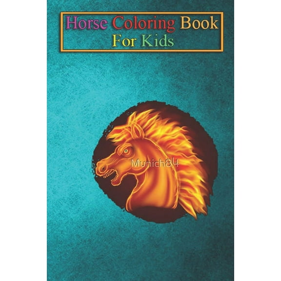 Horse Coloring Book For Kids : Horse silhouette fire Animal Coloring Book - For Kids Aged 3-8 (Fun Activities Books) (Paperback)