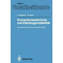 Hefte Zur Zeitschrift der Unfallchirurg Kronenfortsatzbrüche Und Ellenbogenstabilität: Eine Biomechanische Und Klinische Studie, Book 226, (Paperback)