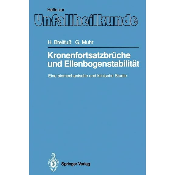 Hefte Zur Zeitschrift der Unfallchirurg KronenfortsatzbrÃ¼che Und EllenbogenstabilitÃ¤t: Eine Biomechanische Und Klinische Studie, Book 226, (Paperback)