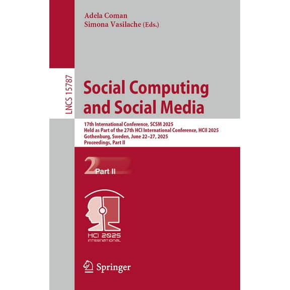 Lecture Notes in Computer Science Social Computing and Social Media: 17th International Conference, Scsm 2025, Held as Part of the 27th Hci International , Book 15787, (Paperback)