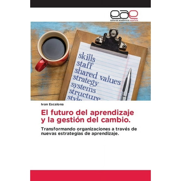 El futuro del aprendizaje y la gestiÃ³n del cambio., (Paperback)