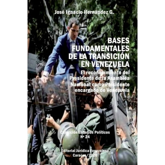 Bases Fundamentales de la Transición En Venezuela.: El reconocimiento del Presidente de la Asamblea Nacional como Presidente encargado de Venezuela (Paperback)