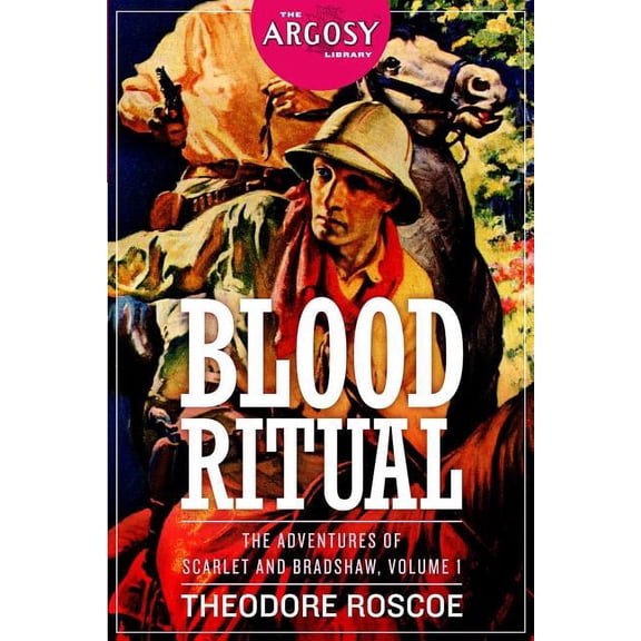 Argosy Library: Blood Ritual: The Adventures of Scarlet and Bradshaw, Volume 1 (Paperback)