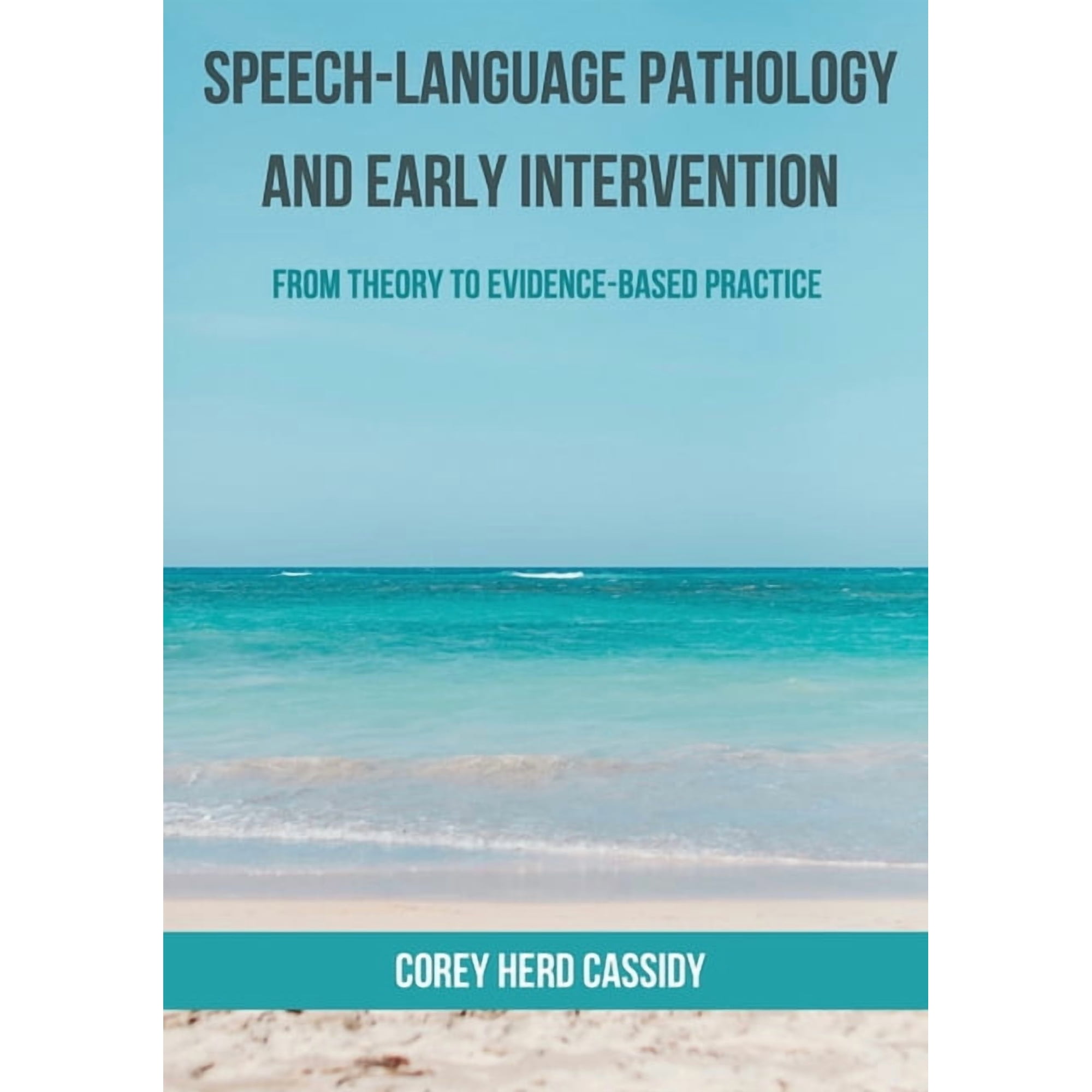 Speech-Language Pathology and Early Intervention: From Theory to Evidence-Based Practice (Paperback)