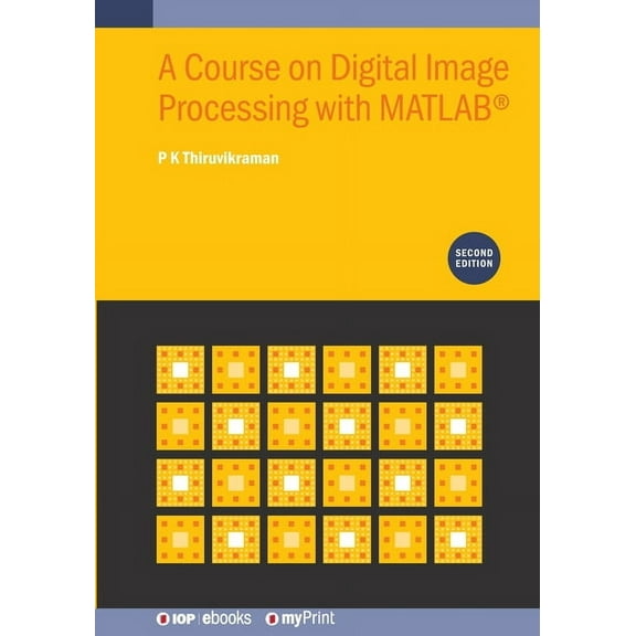 A Course on Digital Image Processing with MATLAB(R) (Second Edition), (Paperback)