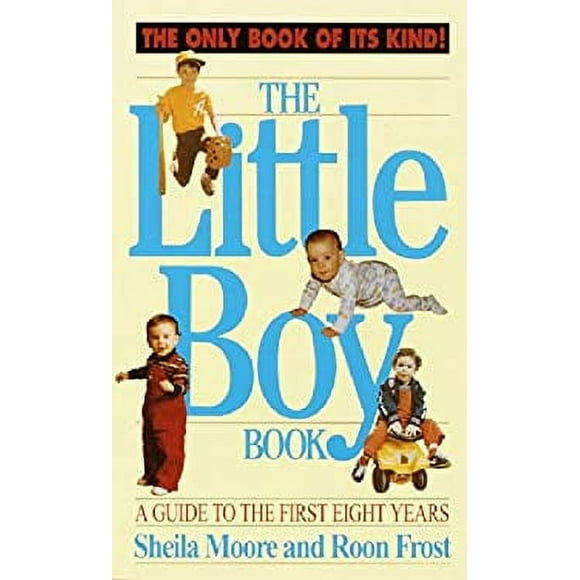 The Little Boy Book : A Guide to the First Eight Years 9780345344663 Used / Pre-owned