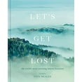 thumbnail image 2 of Let's Get Lost: The World's Most Stunning Remote Locations, (Hardcover), 2 of 2