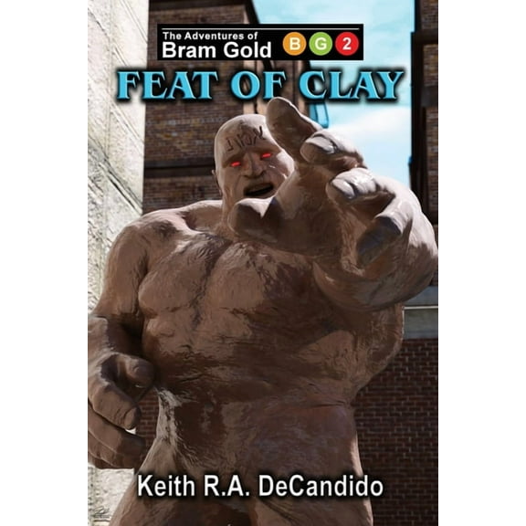 Adventures of Bram Gold Feat of Clay, Book 2, (Paperback)