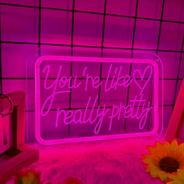 You're Like Really Pretty Neon Signs for Wall Decor, Neon Lights Signs for Bedroom Decor Birthday Gift for Teen Girls Led Neon Sign Pink Neon Sign for Home, Wedding, Party