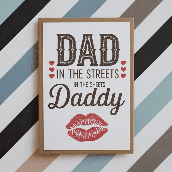 Humorous "Dad in the Streets, Daddy in the Sheets" Greeting Card - Blank Inside with Envelope - Funny Father's Day Card