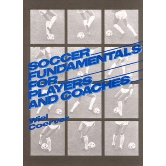 Pre-Owned Soccer Fundamentals for Players and Coaches (Hardcover) 0138152268 9780138152260