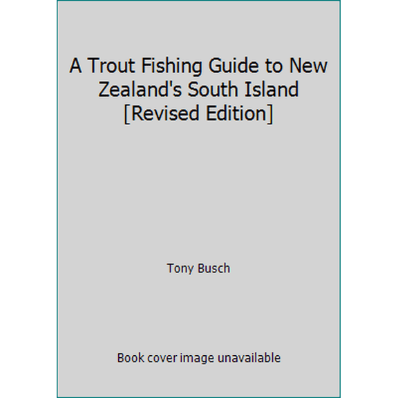 Pre-Owned A Trout Fishing Guide to New Zealand's South Island [Revised Edition] (Paperback) 0908610971 9780908610976