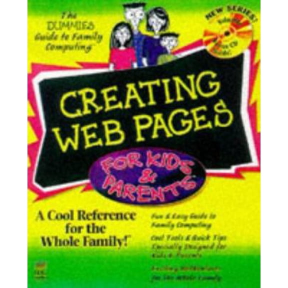 Pre-Owned Creating Web Pages for Kids & Parents (Dummies Guide to Family Computing) (Paperback) 0764501569 9780764501562