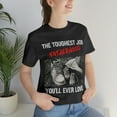 thumbnail image 5 of Fathers Day 2023 The Toughest Job Youll Ever Love Fatherhood T-Shirt S-3XL, 5 of 8