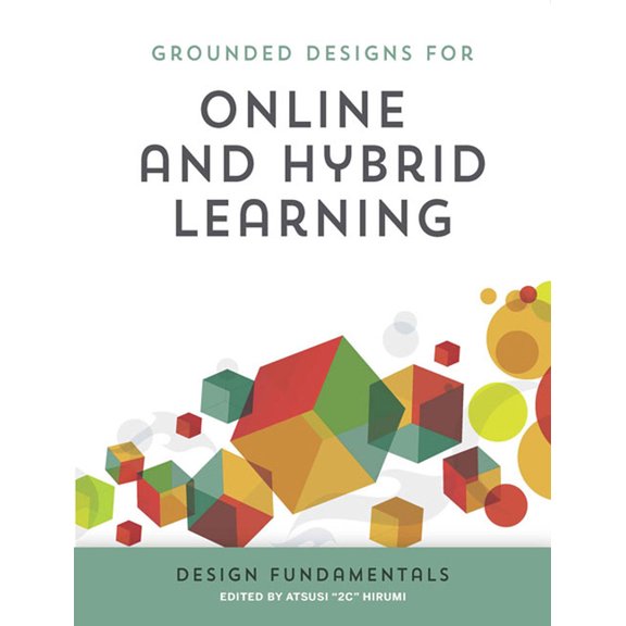 Grounded Designs for Online and Hybrid Learning: Design Fundamentals