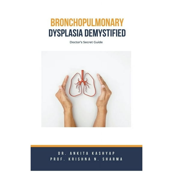 Bronchopulmonary Dysplasia Demystified: Doctor's Secret Guide, (Paperback)