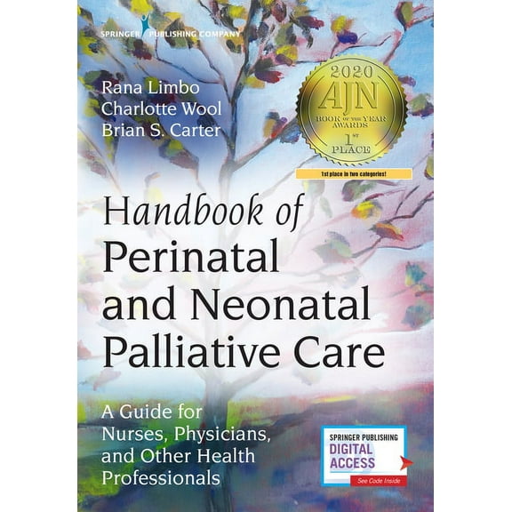 Handbook of Perinatal and Neonatal Palliative Care: A Guide for Nurses, Physicians, and Other Health Professionals, (Paperback)