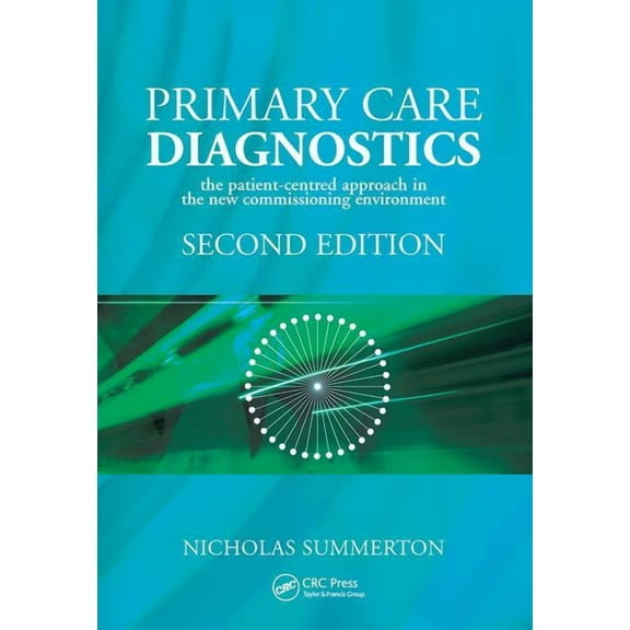Primary Care Diagnostics: The Patient-Centred Approach in the New Commissioning Environment (Paperback)