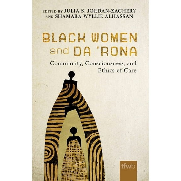 Feminist Wire Books Black Women and Da 'Rona: Community, Consciousness, and Ethics of Care, (Paperback)