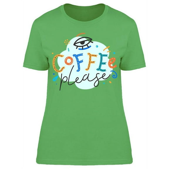 Coffee Please  T-Shirt Women -Image by Shutterstock, Female Small