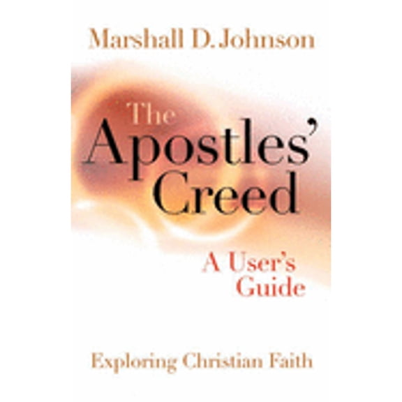 Pre-Owned The Apostles' Creed: A User's Guide (Paperback) 0806680512 9780806680514
