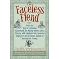 thumbnail image 1 of Pre-Owned The Faceless Fiend: Being the Tale of a Criminal Mastermind, His Masked Minions and a Princess with a Butter Knife, Involving Explosives and a Certai... (Hardcover) 1554531306 9781554531301, 1 of 1