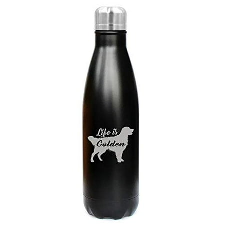 

MIP Brand 17 oz. Double Wall Vacuum Insulated Stainless Steel Water Bottle Travel Mug Cup Golden Retriever Life is Golden (Black)