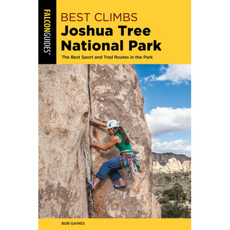 Best Climbs Joshua Tree National Park : The Best Sport and Trad Routes in the (Best Trad Climbing Shoes)