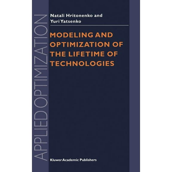 Applied Optimization Modeling and Optimization of the Lifetime of Technologies, Book 4, (Hardcover)