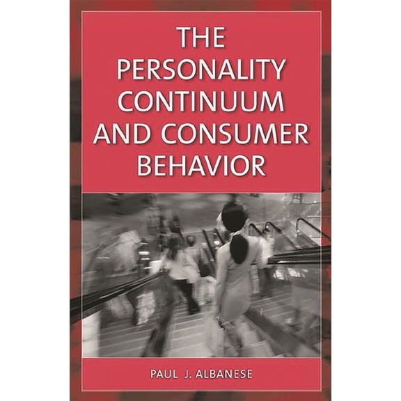 The Personality Continuum and Consumer Behavior, (Hardcover)