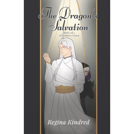 The Dragon s Salvation: Book 1 of 4 of Ecaden s Crown (Paperback)