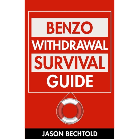 Benzo Withdrawal Survival Guide, (Paperback)
