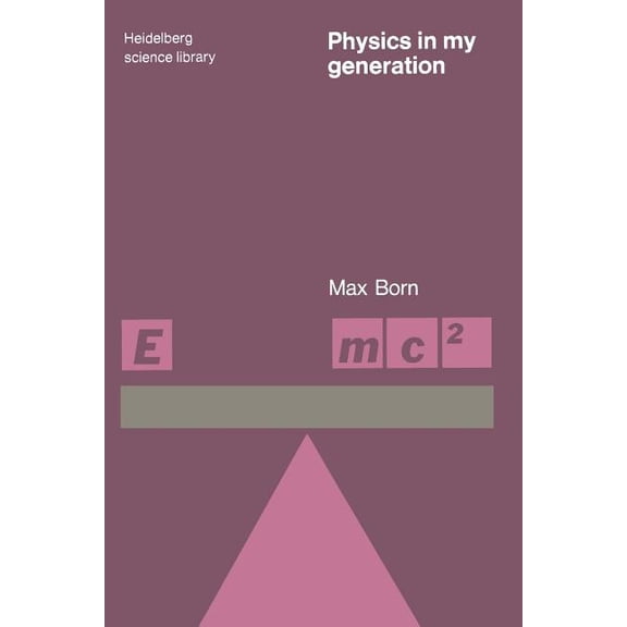 Heidelberg Science Library Physics in My Generation, Book V, (Paperback)
