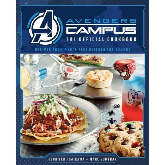 Avengers Campus: The Official Cookbook: Recipes from Pym's Test Kitchen and Beyond, (Hardcover)