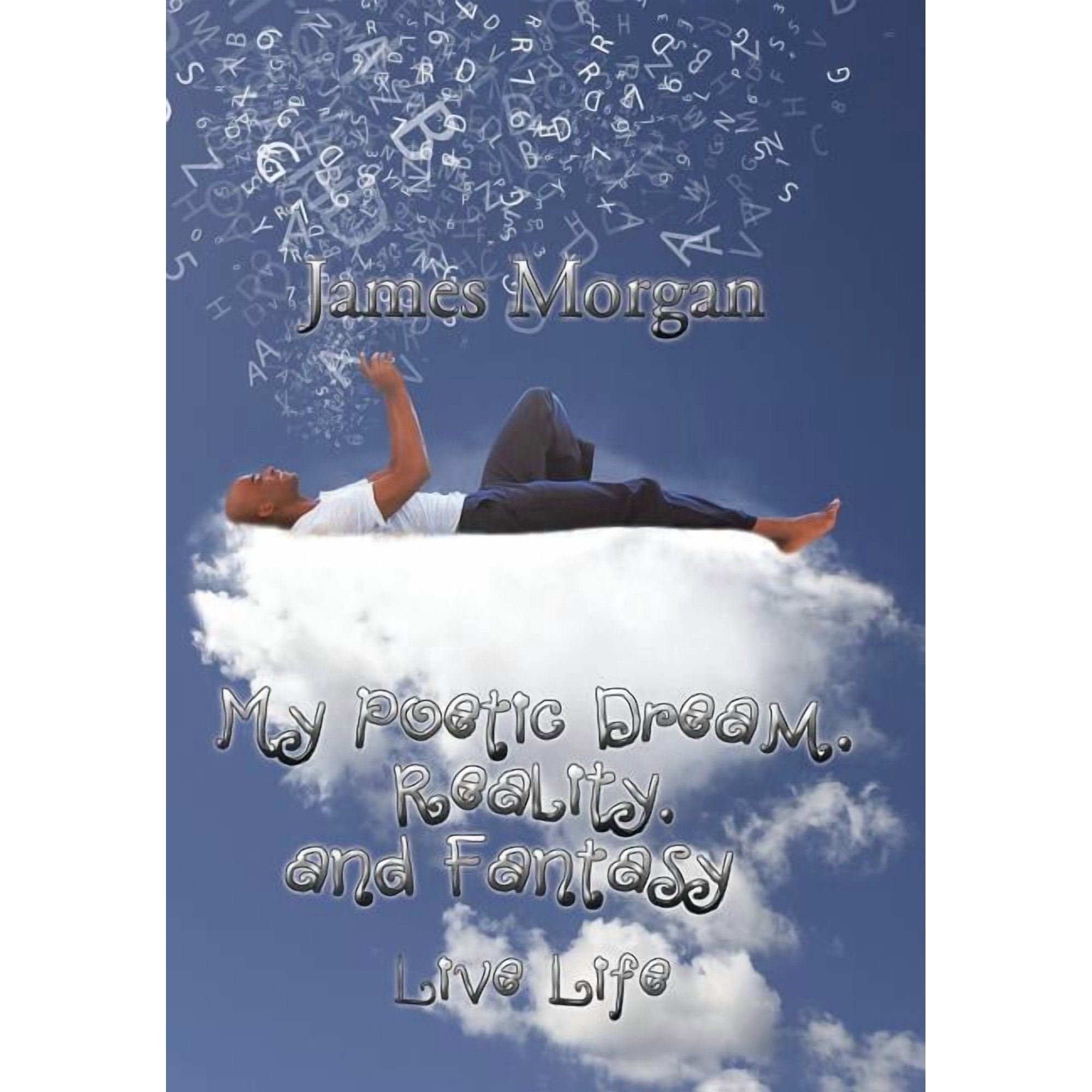 My Poetic Dream Reality and Fantasy: Live Life (Hardcover)