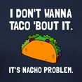 thumbnail image 3 of CafePress - Taco Nacho Problem T Shirt - Women's Traditional Fit Dark T-Shirt, 3 of 4