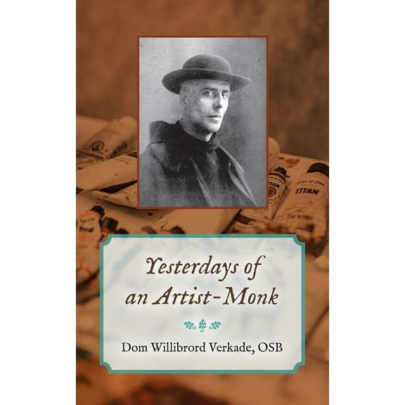 Yesterdays of an Artist-Monk (Paperback)