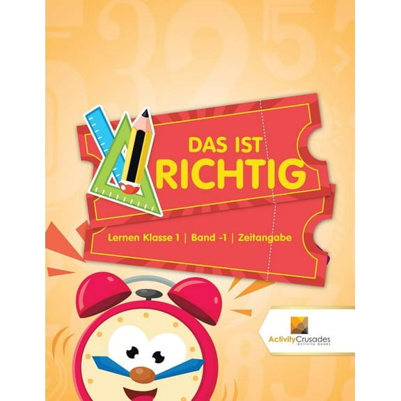 Das Ist Richtig: Lernen Klasse 1 Band -1 Zeitangabe, (Paperback)