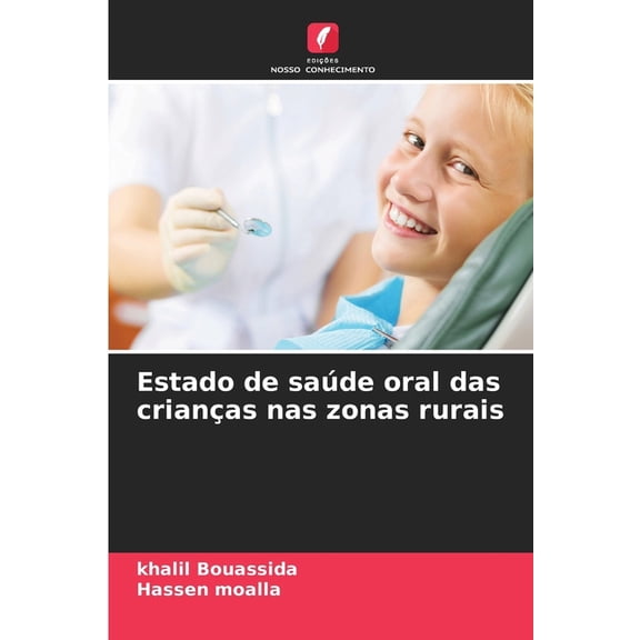 Estado de saÃºde oral das crianÃ§as nas zonas rurais, (Paperback)