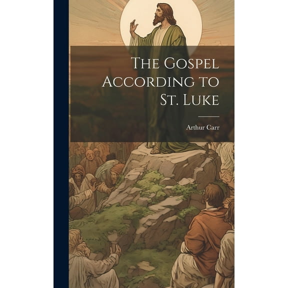 The Gospel According to St. Luke (Hardcover)