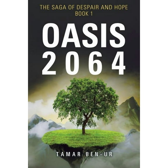 Oasis 2064: Book One of the Saga of Despair and Hope (Paperback)