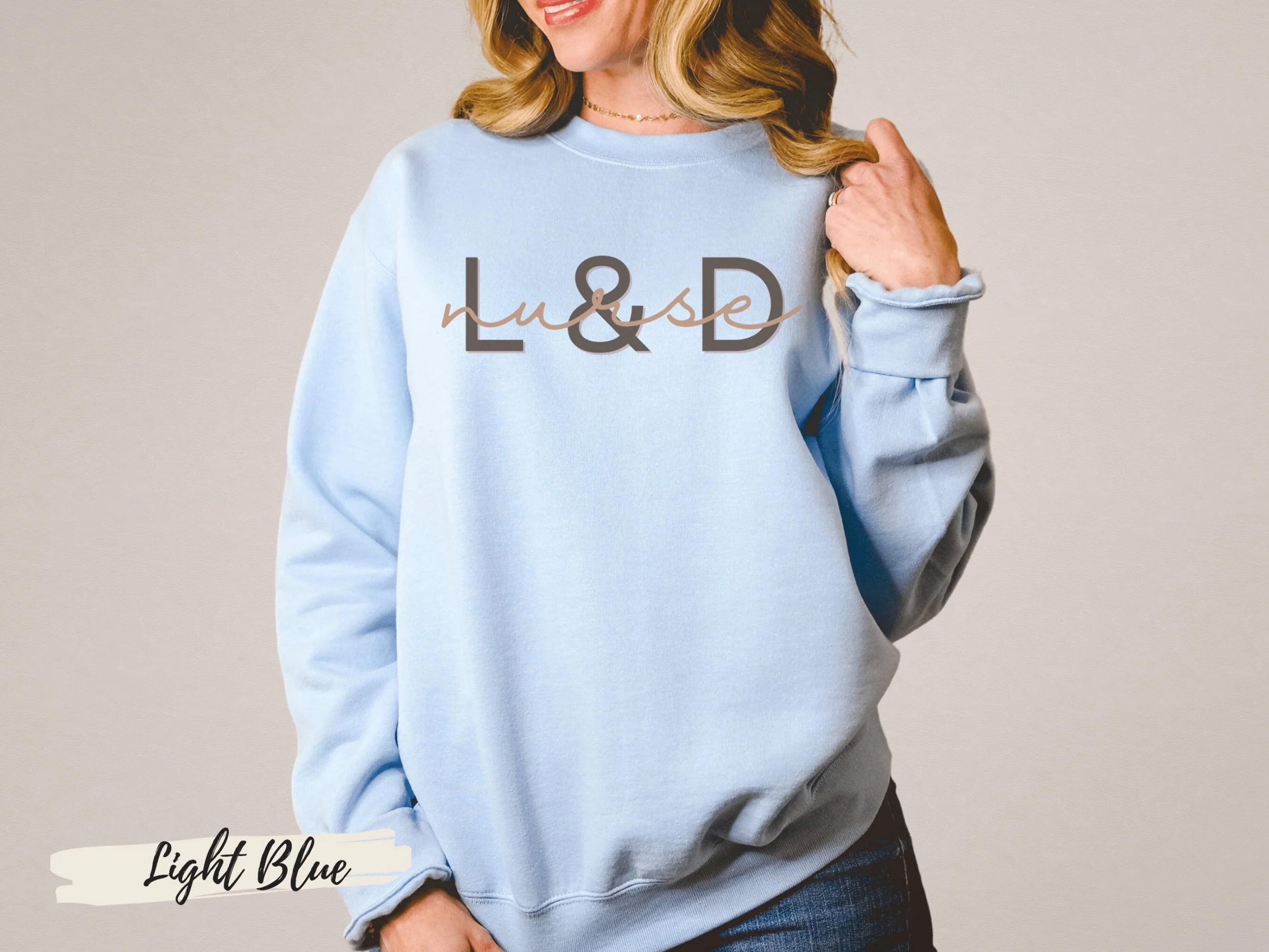 LD Nurse Sweatshirt,Labor and Delivery Nurse Sweatshirt,Nurse Shirt, Labor And Delivery Nurse Sweatshirt, RN Gift, Nursing School Grad