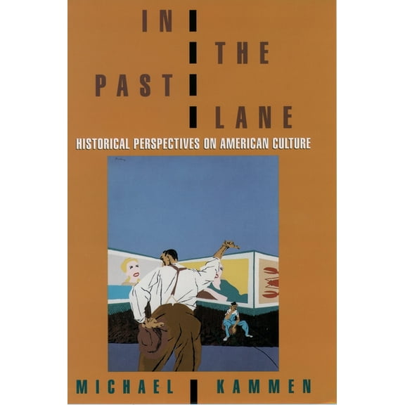 In the Past Lane: Historical Perspectives on American Culture, (Paperback)